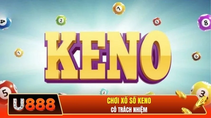 Chơi xổ số keno có trách nhiệm