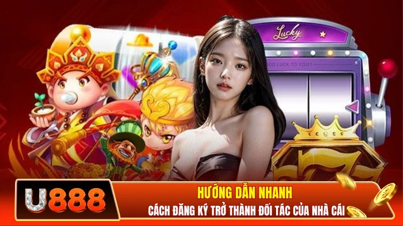 Hướng dẫn nhanh cách đăng ký trở thành đối tác của nhà cái